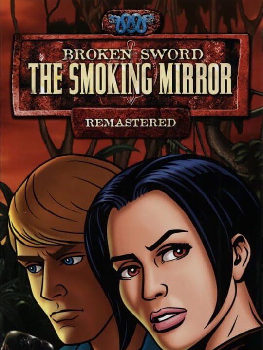 Broken Sword: The Smoking Mirror Remastered