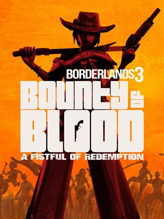 Borderlands 3: Bounty of Blood - A Fistful of Redemption