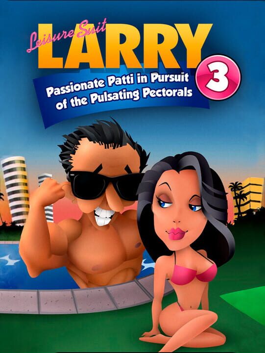 Leisure Suit Larry III: Passionate Patti in Pursuit of the Pulsating Pectoral