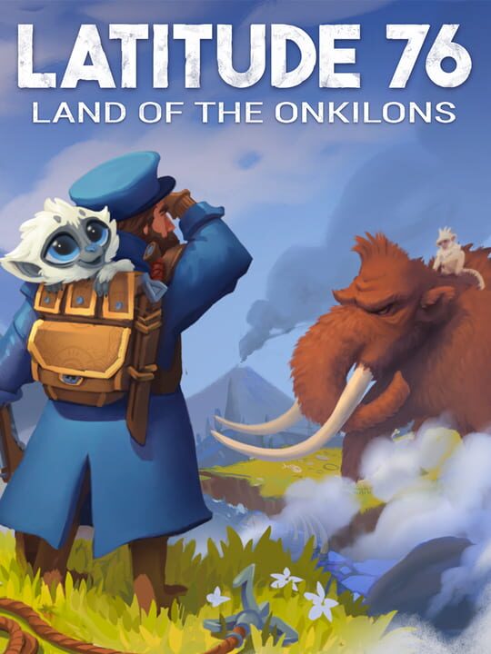 Latitude 76: Land of the Onkilons