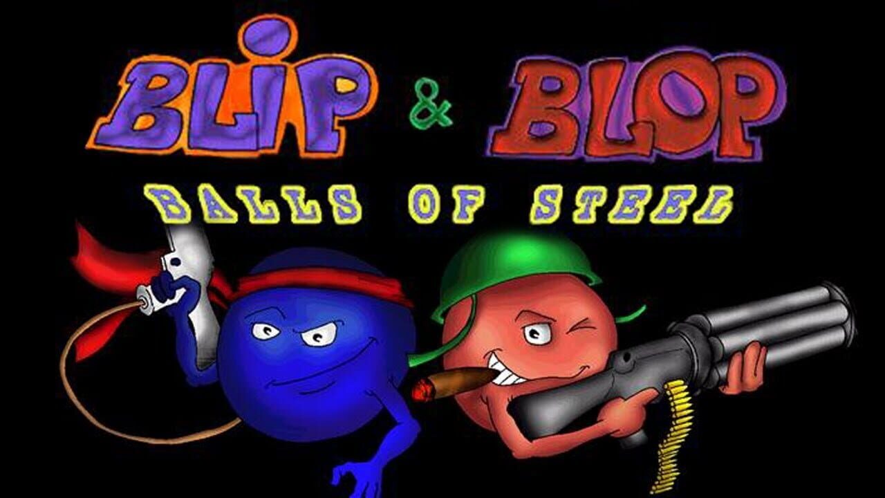 Blip and Blop Balls Of Steel
